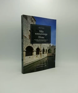 Slike renesansnog Hvara - Predodžba identiteta hvarske komune u književnosti XVI. stoljeća