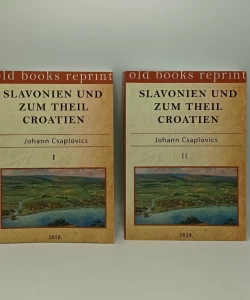 Slavonien und zum Theil Croatien I-II