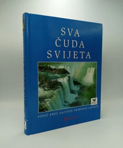 Sva čuda svijeta - Vodič kroz najveće prirodne ljepote