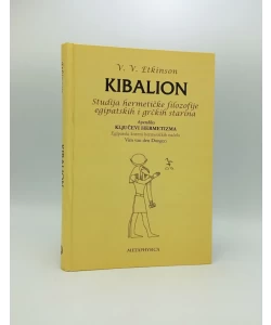 Kibalion - studija hermetičke filozofije egipatskih i grčkih starina