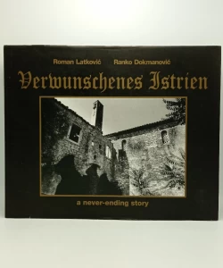 Verwunschenes Istrien: a never-ending story