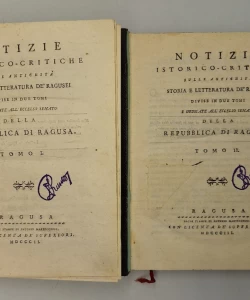 Notizie istorico-critiche sulle antichita storia e letteratura de' Ragusei I-II