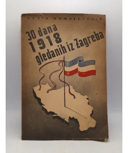 30 dana 1918 gledanih iz Zagreba