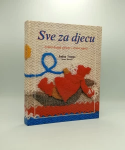 Sve za djecu: Velika knjiga pletene i šivene odjeće