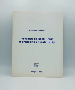 Predmeti od kosti i roga u preneolitu i neolitu Srbije