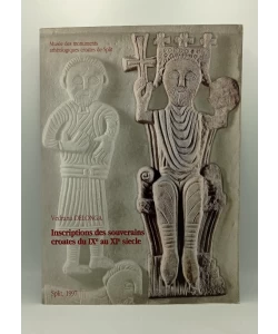 Inscriptions des souverains croates du IXe au XIe siecle