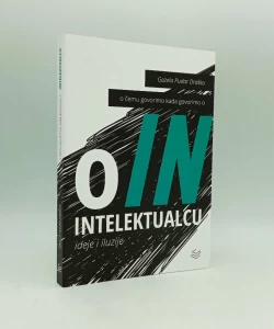 O čemu govorimo kada govorimo o Intelektualcu