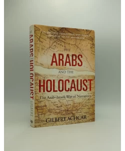 The Arabs and the Holocaust: The Arab-Israeli War of Narratives