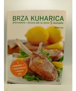 Brza kuharica - Jednostavna i ukusna jela sa samo 5 sastojaka