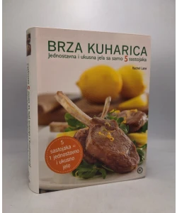 Brza kuharica - Jednostavna i ukusna jela sa samo 5 sastojaka