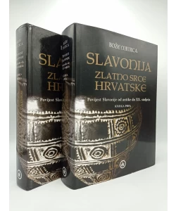 Slavonija - Zlatno srce Hrvatske - Povijest Slavonije od Antike do kraja XX. stoljeća