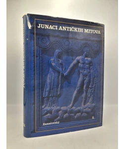 Junaci antičkih mitova. Leksikon grčke i rimske mitologije