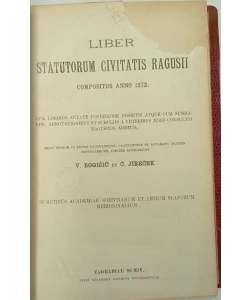 Knjiga o uredbama i običajima skupštine i obćine otoka Lastova / Liber statutorum civitatis Ragusii compositus anno 1272.