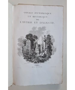 Voyage pittoresque et historique de l'Istrie et de la Dalmatie