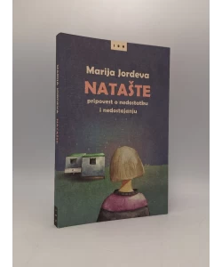 Natašte: pripovest o nedostatku i nedostajanju