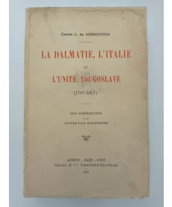 La Dalmatie, L' Italie et L'Unite Yugoslave