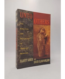 Unto Others: The Evolution and Psychology of Unselfish Behavior