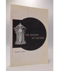 The gender of history: men, women, and historical practice