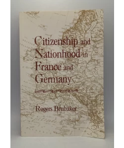Citizenship and nationhood in France and Germany