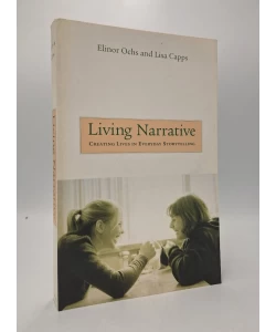 Living narrative: creating lives in everyday storyteling