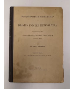 Wissenschaftliche Mittheilungen aus Bosnien und der Hercegovina, Redigirt von Moriz Hoernes, Vierter Band (četvrti svezak)