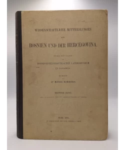 Wissenschaftliche Mittheilungen aus Bosnien und der Hercegovina, Redigirt von Moriz Hoernes, Dritter Band (Treći svezak)