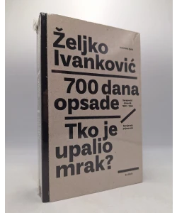 700 dana opsade | Tko je upalio mrak?