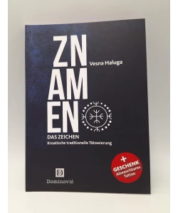 ZNAMEN - DAS ZEICHEN: kroatische traditionelle Tätowierung