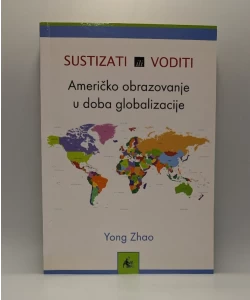 SUSTIZATI ILI VODITI: američko obrazovanje u doba globalizacije