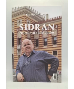 Sidran: živjeti, svjedočiti epohu