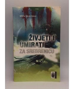 Živjeti i umirati za Srebrenicu