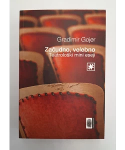 Začudno, velebno: Teatrološki mini eseji