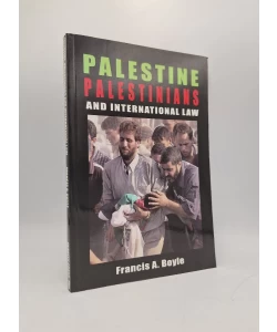 Palestine, Palestinians and International Law