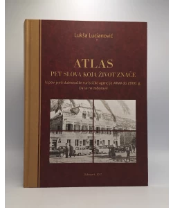 Atlas, pet slova koja život znače, Iz povijesti dubrovačke turističke agencije Atlas do 2000. g., Da se ne zaboravi!