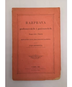Razprava podunavskih i potisanskih Bunjevcih i Šokcih u pogledu narodnom, vjerskom, umnom, gradjanskom i gospodarskom