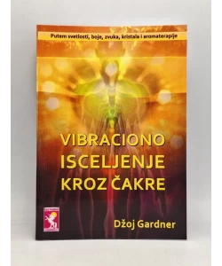 Vibraciono isceljenje kroz čakre