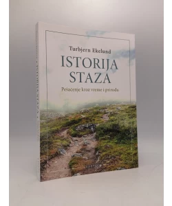 Istorija staza: pešačenje kroz vreme i prirodu