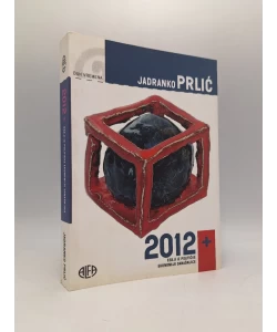 2012+: eseji iz političke ekonomije današnjice