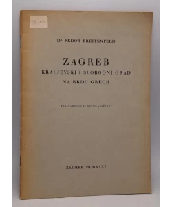 Zagreb kraljevski i slobodni grad na brdu Grech