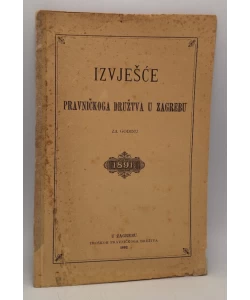 Izvješće pravničkoga društva u Zagrebu za godinu 1891.