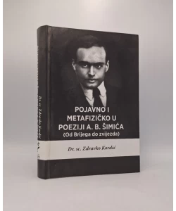 Pojavno i metafizičko u poeziji A. B. Šimića (Od Brijega do zvijezda)