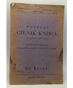 Potpuni cjenik knjiga vlastite naklade te popis publikacija jugoslavenske akademije znanosti u Zagrebu