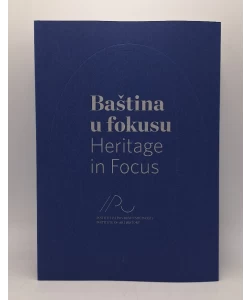 Baština u fokusu/Heritage in Focus