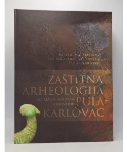 Zaštitna arheologija na magistralnom plinovodu Pula - Karlovac