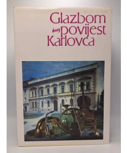 Glazbom kroz povijest Karlovca