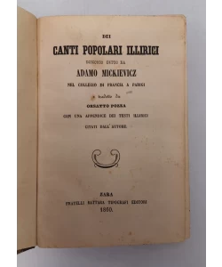 Dei canti popolari illirici / discorso detto da Adamo Mickievicz, nel Collegio di Francia a Parigi e tradotto da Orsatto Pozza.