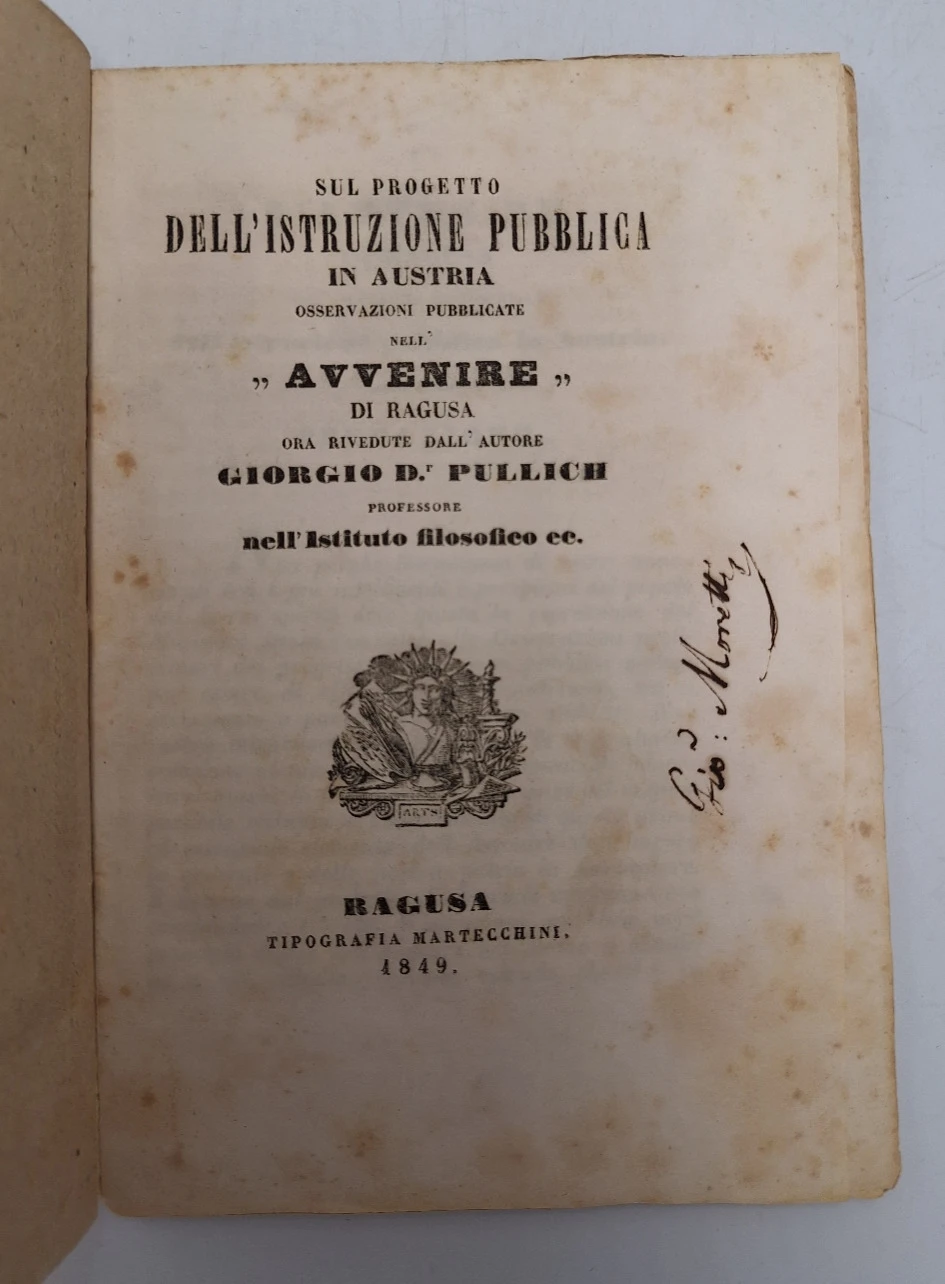 Sul progetto dell' istruzione pubblica in Austria. Osservazioni pubblicate nell' "Avvenire" di Ragusa ora rivedute dall' autore Giorgio Dr. Pullich professore nell'Istituto filosofico ec.