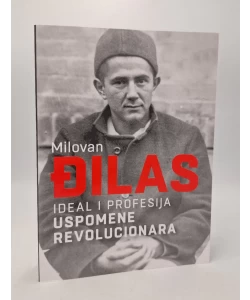 Ideal i profesija: Uspomene revolucionara