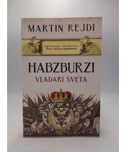 Habzburzi: vladari sveta