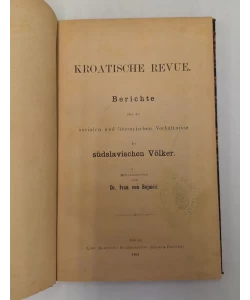 Kroatische revue : Berichte über die socialen und literarischen Verhältnisse der südslavischen Völker